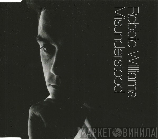 Robbie Williams  - Misunderstood