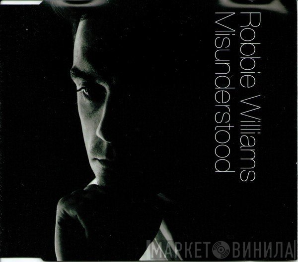 Robbie Williams  - Misunderstood