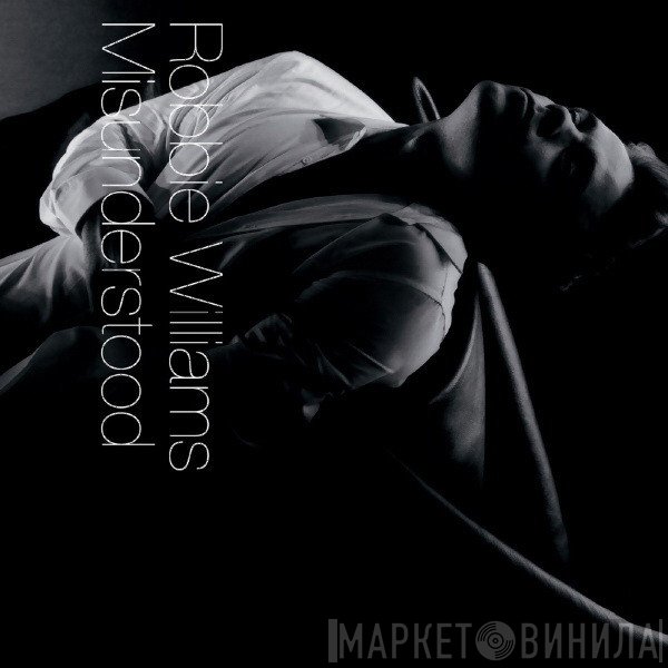 Robbie Williams  - Misunderstood