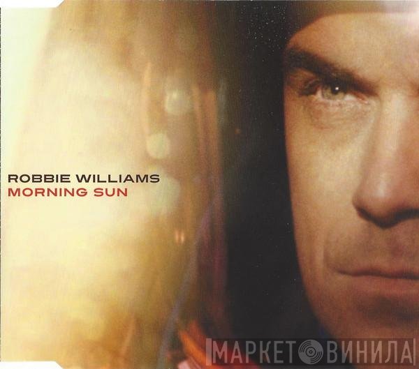 Robbie Williams  - Morning Sun
