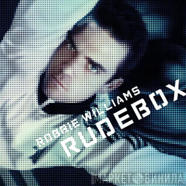 Robbie Williams  - Rudebox