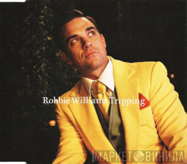 Robbie Williams  - Tripping