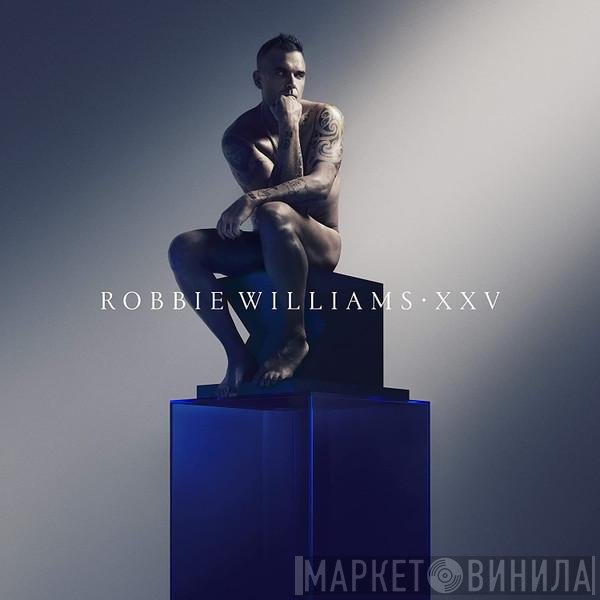 Robbie Williams  - XXV