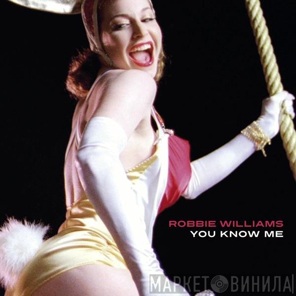 Robbie Williams  - You Know Me