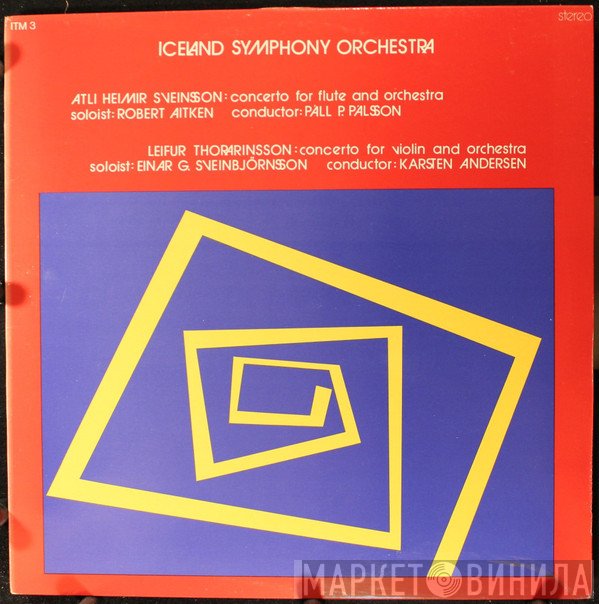 Robert Aitken , Iceland Symphony Orchestra, Atli Heimir Sveinsson, Karsten Andersen, Páll P. Pálsson, Leifur Þórarinsson, Einar G. Sveinbjornsson - Concerto For Flute And Orchestra / Concerto For Violin And Orchstra