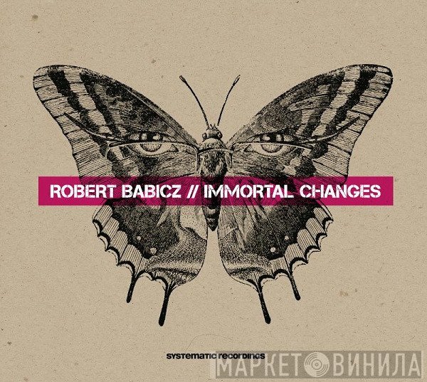 Robert Babicz - Immortal Changes