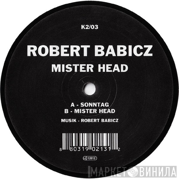 Robert Babicz - Mister Head