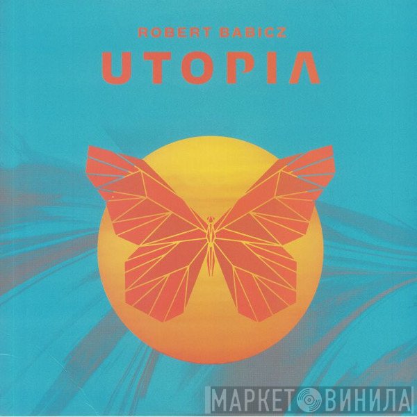 Robert Babicz  - Utopia