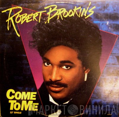 Robert Brookins - Come To Me