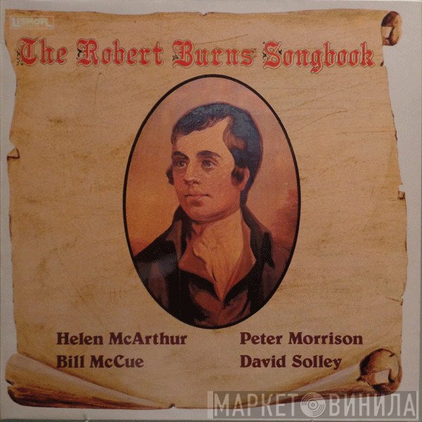 Robert Burns , Bill McCue, Helen McArthur, Peter Morrison , David Solley - The Robert Burns Songbook