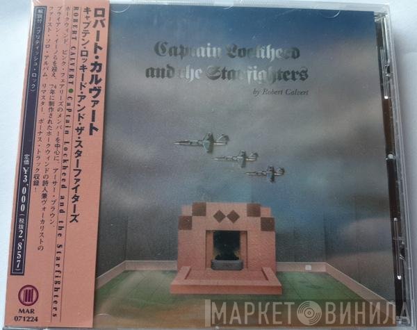 Robert Calvert  - Captain Lockheed & The Starfighters