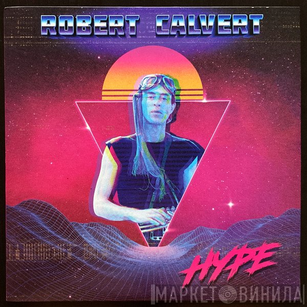 Robert Calvert - Hype