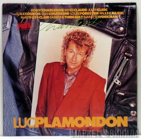 Robert Charlebois • Renée Claude • Julien Clerc / Claude Dubois • Diane Dufresne • Louise Forestier • Pauline Julien / Martine St-Clair • Fabienne Thibeault • Nanette Workman Chantent Luc Plamondon  - Profil