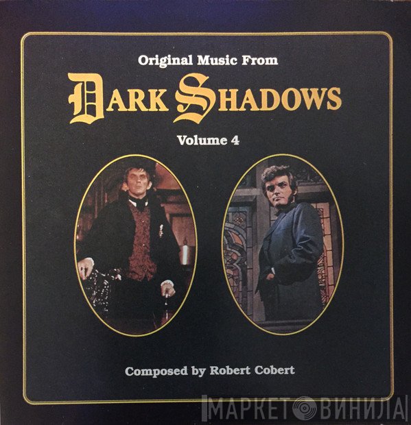 Robert Cobert - Original Music From Dark Shadows Volume 4