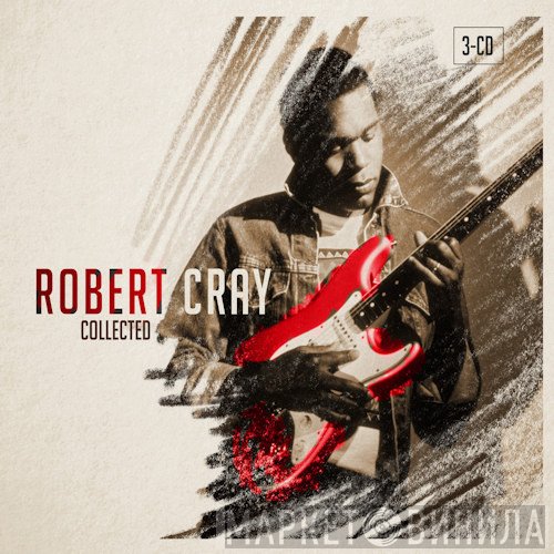 Robert Cray  - Collected