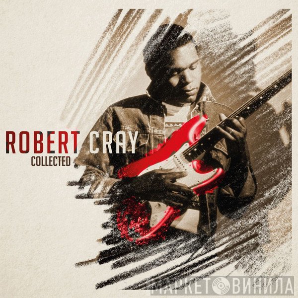 Robert Cray - Collected
