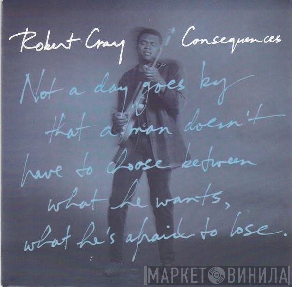 Robert Cray - Consequences