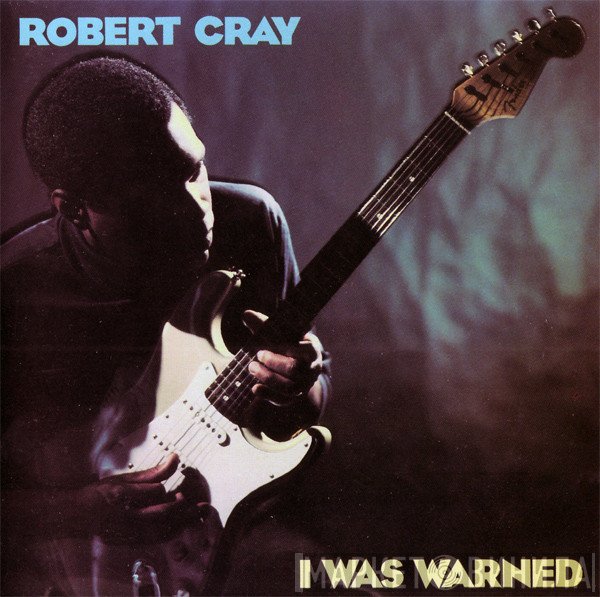 Robert Cray - I Was Warned