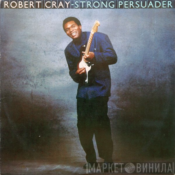 Robert Cray  - Strong Persuader