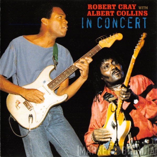 Robert Cray With Albert Collins  - In Concert
