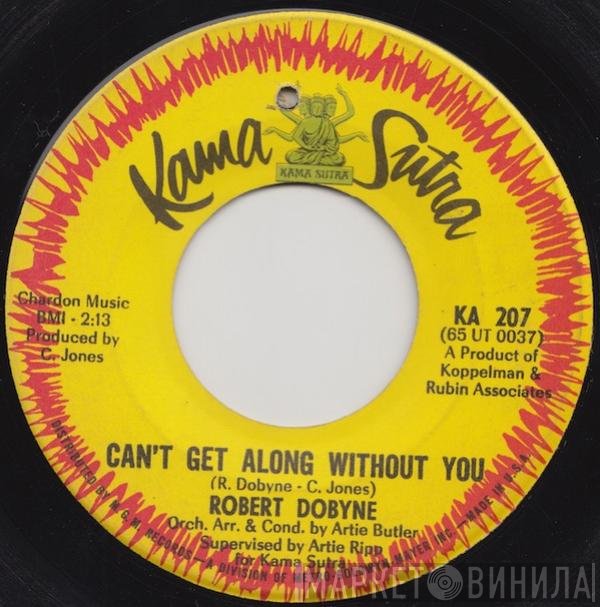 Robert Dobyne - Can't Get Along Without You