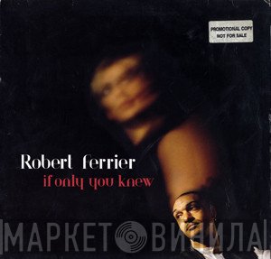 Robert Ferrier - If Only You Knew