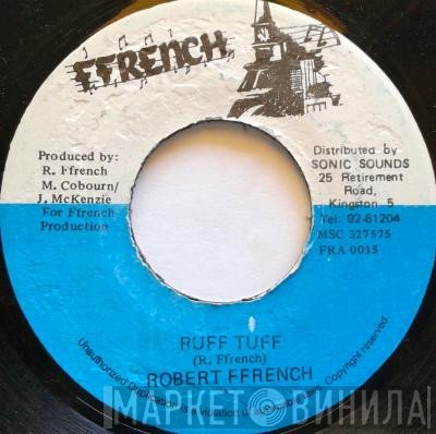 Robert Ffrench  - Ruff Tuff