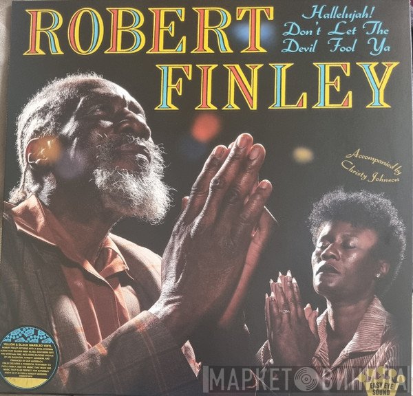 Robert Finley - Hallelujah! Don't Let The Devil Fool Ya