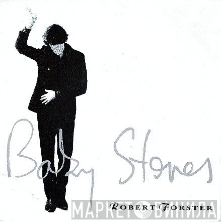 Robert Forster - Baby Stones