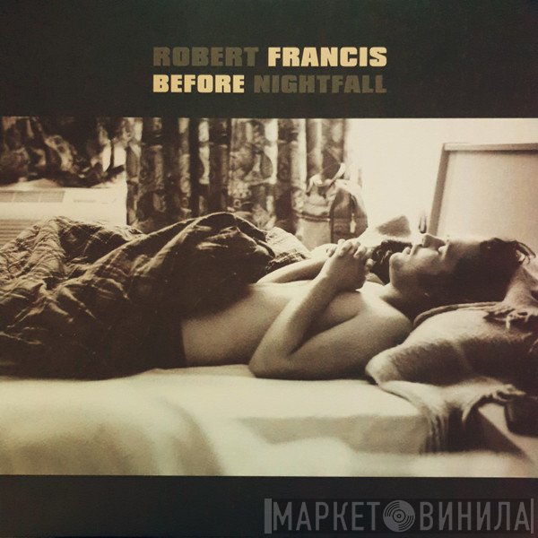 Robert Francis   - Before Nightfall