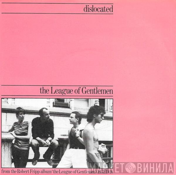 Robert Fripp, The League Of Gentlemen  - Dislocated / 1984 (January 13th-May 16th)