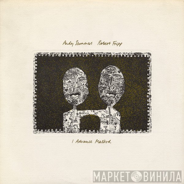 Robert Fripp, Andy Summers - I Advance Masked