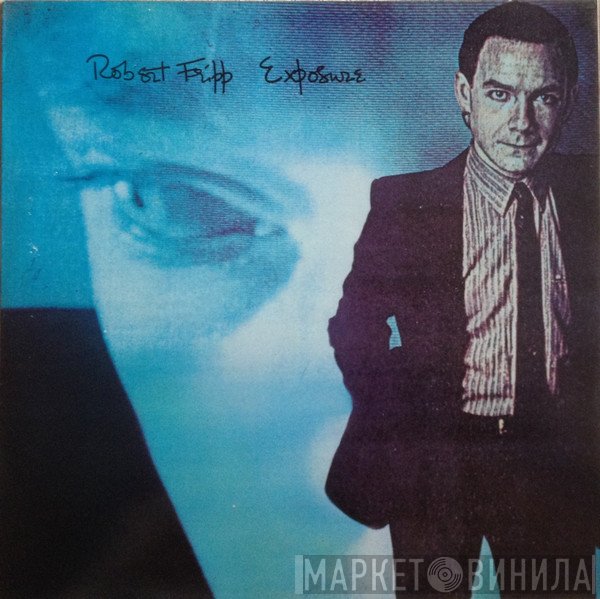 Robert Fripp  - Exposure