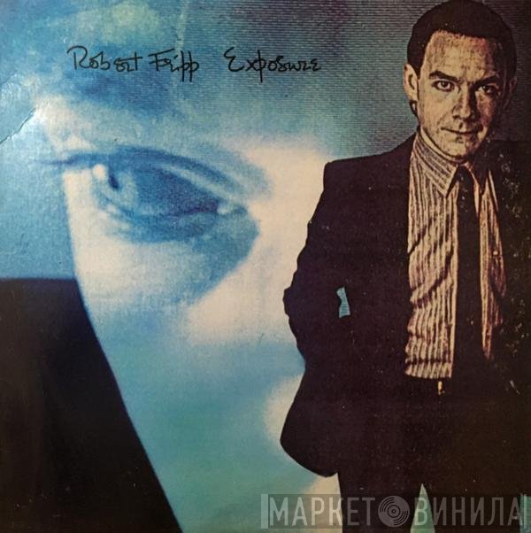 Robert Fripp  - Exposure