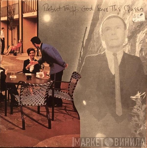 Robert Fripp - God Save The Queen / Under Heavy Manners