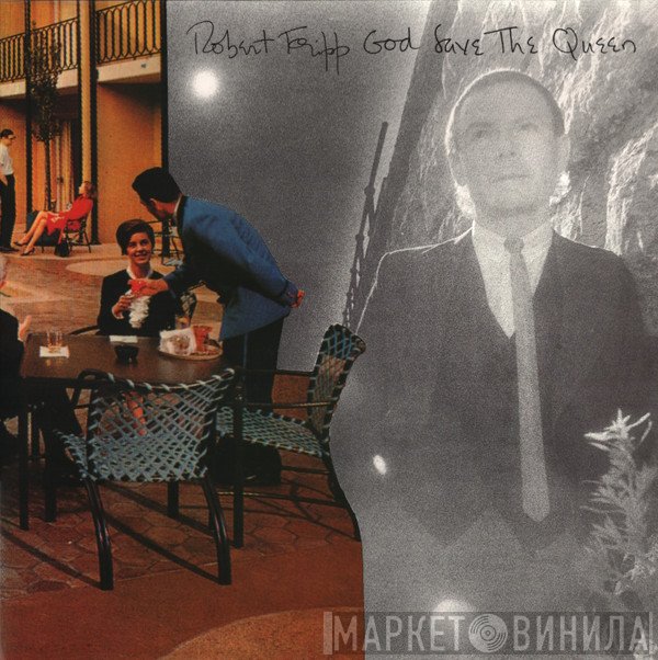 Robert Fripp - God Save The Queen / Under Heavy Manners