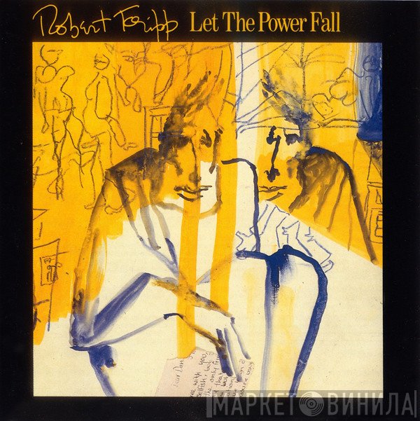 Robert Fripp  - Let The Power Fall