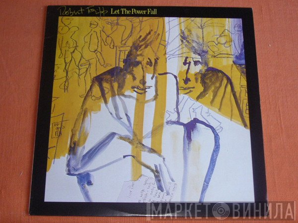 Robert Fripp  - Let The Power Fall