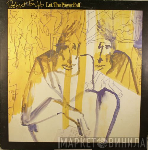 Robert Fripp  - Let The Power Fall