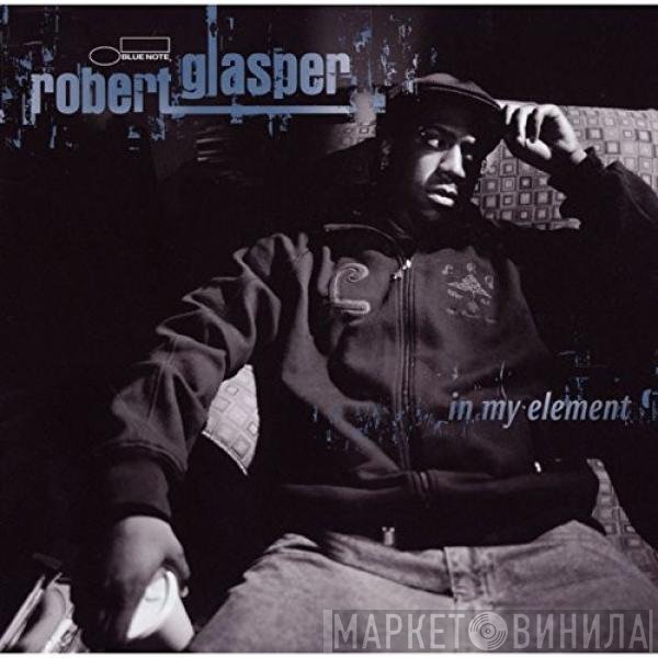 Robert Glasper  - In My Element
