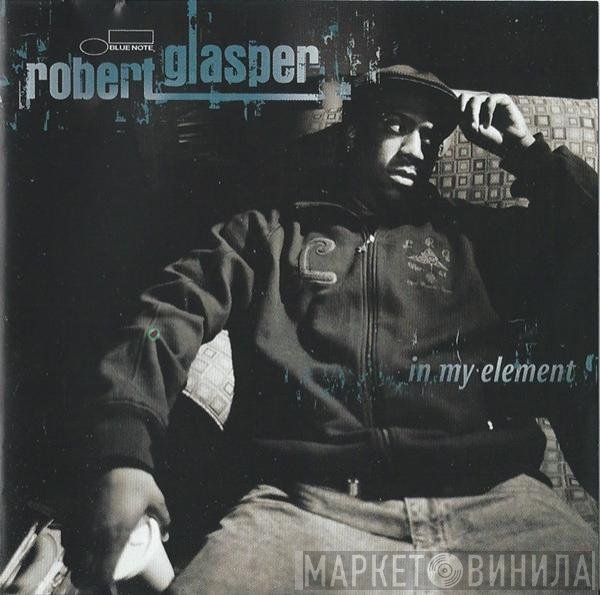 Robert Glasper  - In My Element
