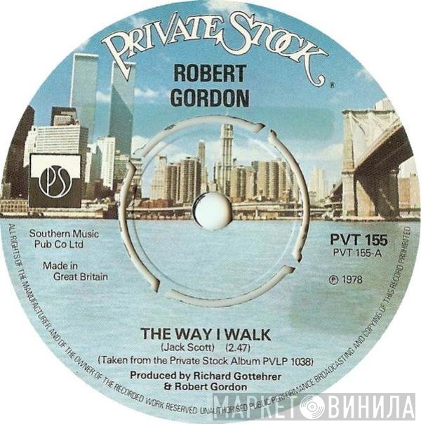 Robert Gordon   - The Way I Walk