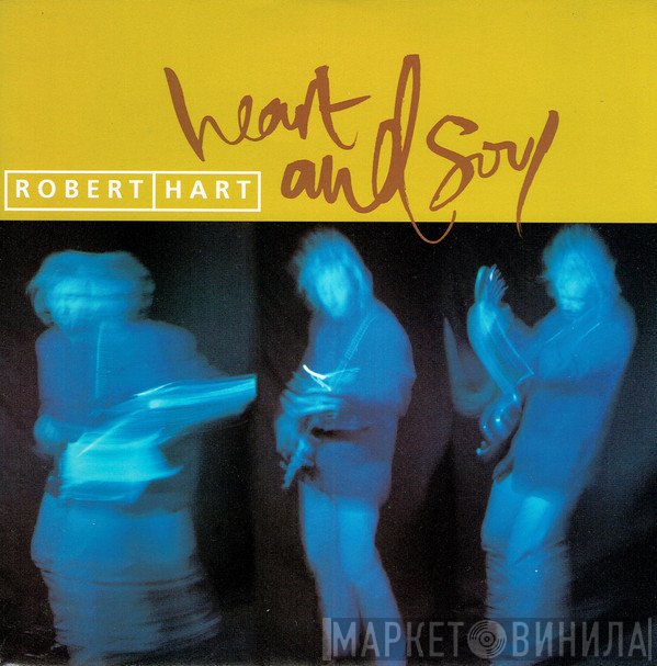 Robert Hart - Heart And Soul