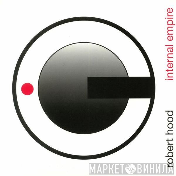Robert Hood - Internal Empire