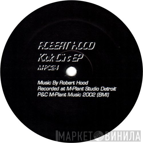 Robert Hood - Kick Dirt EP