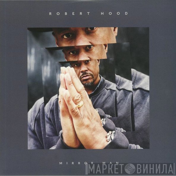 Robert Hood  - Mirror Man