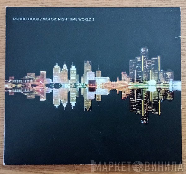 Robert Hood - Motor: Nighttime World 3