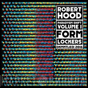 Robert Hood - Paradygm Shift - Volume 1