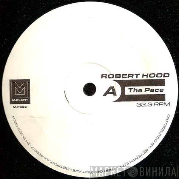Robert Hood - The Pace / Wandering Endlessly