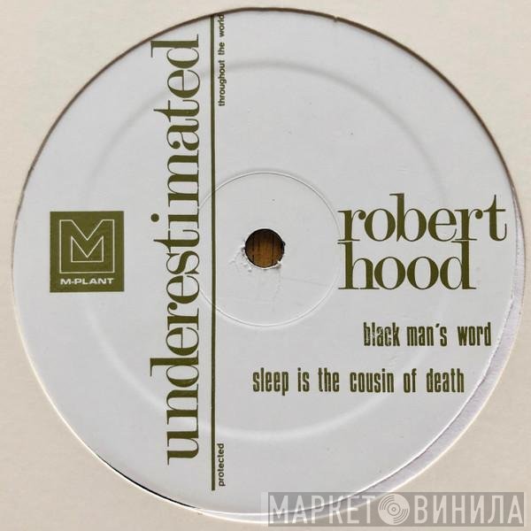 Robert Hood - Underestimated